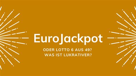eurojackpot oder 6 aus 49